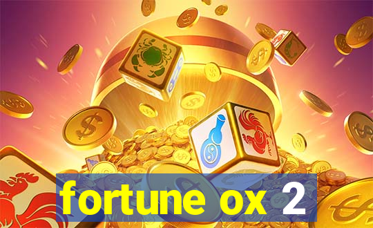 fortune ox 2